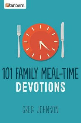 Cover of 101 Family Meal-Time Devotions