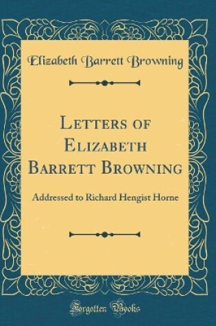 Cover of Letters of Elizabeth Barrett Browning