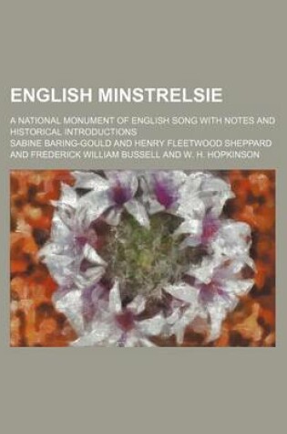 Cover of English Minstrelsie; A National Monument of English Song with Notes and Historical Introductions