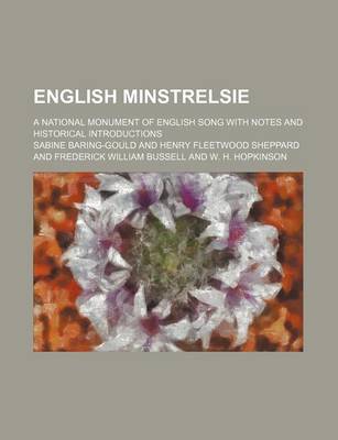 Book cover for English Minstrelsie; A National Monument of English Song with Notes and Historical Introductions
