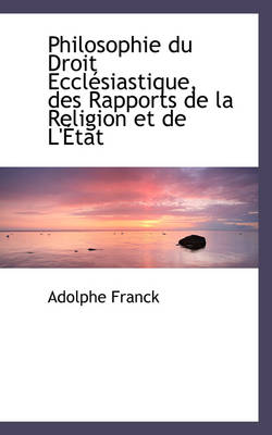 Book cover for Philosophie Du Droit Eccl siastique, Des Rapports de la Religion Et de l' tat