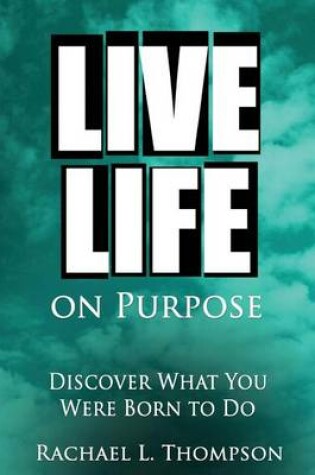 Cover of Live Life on Purpose