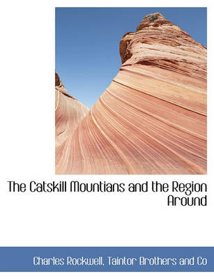 Book cover for The Catskill Mountians and the Region Around