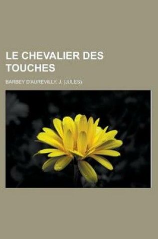 Cover of Le Chevalier Des Touches