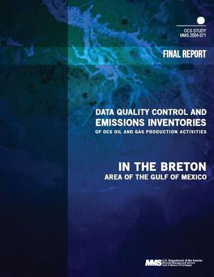 Book cover for Data Quality Control and Emissions Inventories of OCS Oil and Gas Production Activities in the Breton Area of the Gulf of Mexico