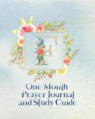 Book cover for F One Month Prayer Journal and Study Guide