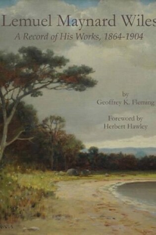 Cover of Lemuel Maynard Wiles: a Record of His Works, 1864-1904