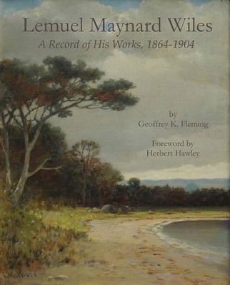 Book cover for Lemuel Maynard Wiles: a Record of His Works, 1864-1904