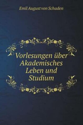 Cover of Vorlesungen uber Akademisches Leben und Studium