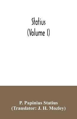 Book cover for Statius (Volume I)