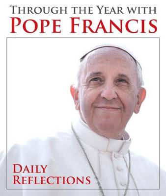 Book cover for Through the Year with Pope Francis: Daily Reflections