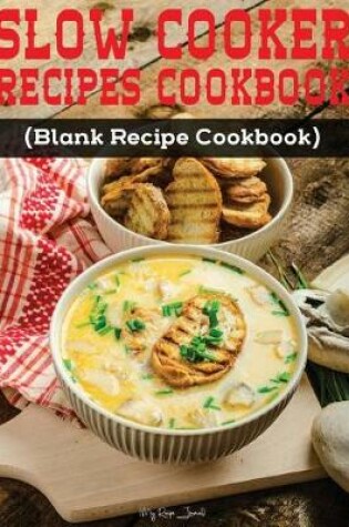 Cover of Slow Cooker Recipes Cookbook