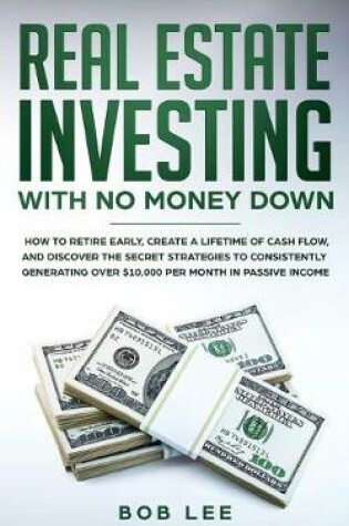 Cover of Real Estate Investing with No Money Down