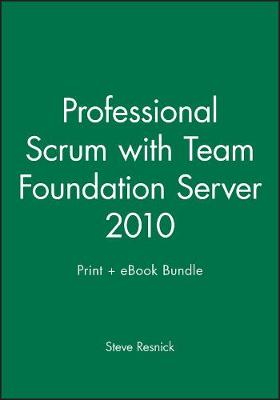 Book cover for Professional Scrum with Team Foundation Server 2010 Print + eBook Bundle