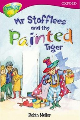 Cover of Oxford Reading Tree: Level 10: Treetops Stories: Mr Stoffles and the Painted Tiger