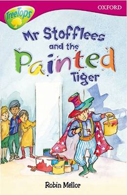 Book cover for Oxford Reading Tree: Level 10: Treetops Stories: Mr Stoffles and the Painted Tiger