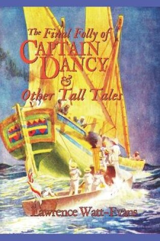Cover of The Final Folly of Captain Dancy & Other Tall Tales