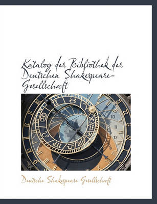 Book cover for Katalog Der Bibliothek Der Deutschen Shakespeare-Gesellschaft