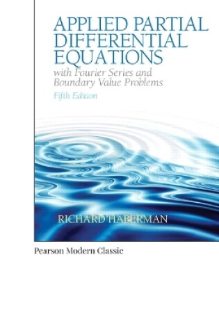 Cover of Applied Partial Differential Equations with Fourier Series and Boundary Value Problems (Classic Version)