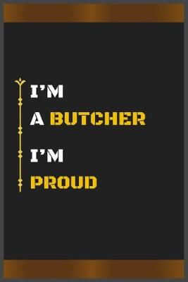 Book cover for I'm a Butcher I'm Proud