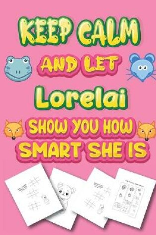 Cover of keep calm and let Lorelai show you how smart she is