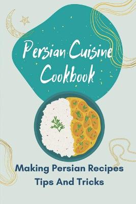 Cover of Persian Cuisine Cookbook