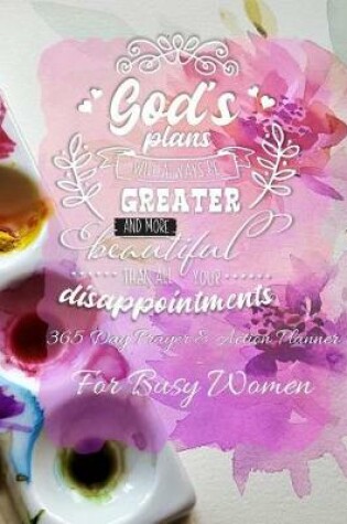 Cover of God's Plans Will Always Be Greater And More Beautiful Than All Your Disappointments