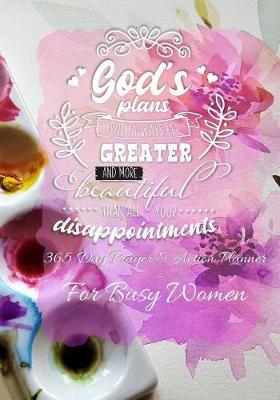 Book cover for God's Plans Will Always Be Greater And More Beautiful Than All Your Disappointments