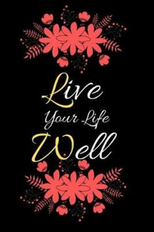 Cover of Live Your Life Well