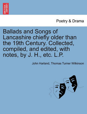 Book cover for Ballads and Songs of Lancashire chiefly older than the 19th Century. Collected, compiled, and edited, with notes, by J. H., etc. L.P.