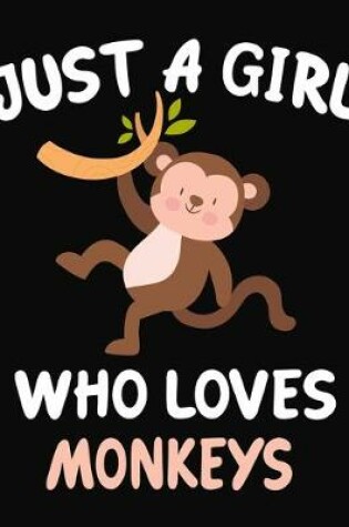 Cover of Just a Girl Who Loves Monkeys