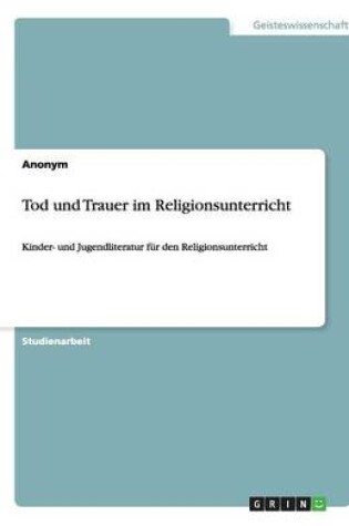 Cover of Tod und Trauer im Religionsunterricht