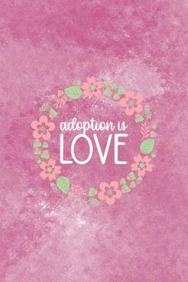 Book cover for Adoption Is Love