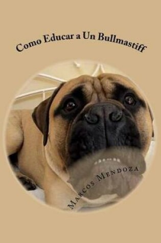 Cover of Como Educar a Un Bullmastiff