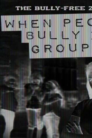Cover of When People Bully in Groups