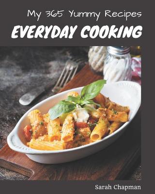 Book cover for My 365 Yummy Everyday Cooking Recipes