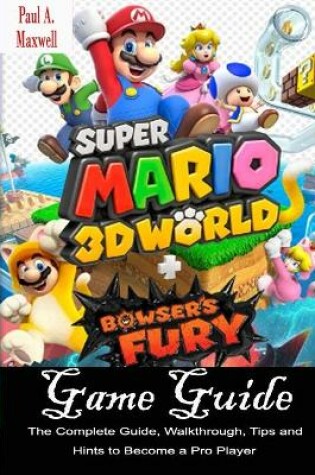 Cover of Super Mario 3d World + Bowser's Fury Game Guide