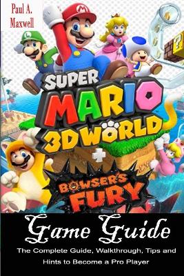 Book cover for Super Mario 3d World + Bowser's Fury Game Guide