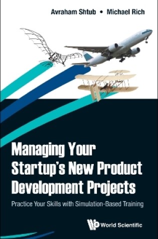 Cover of Managing Your Startup's New Product Development Projects: Practice Your Skills With Simulation-based Training