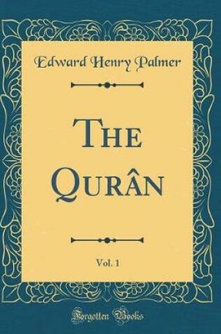 Cover of The Quran, Vol. 1 (Classic Reprint)