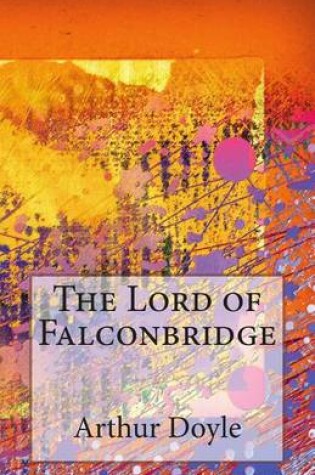 Cover of The Lord of Falconbridge