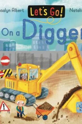 Cover of Let's Go! On a Digger