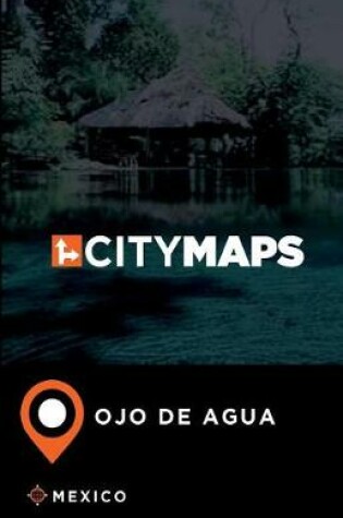 Cover of City Maps Ojo de Agua Mexico