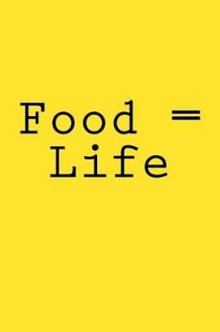 Cover of Food = Life