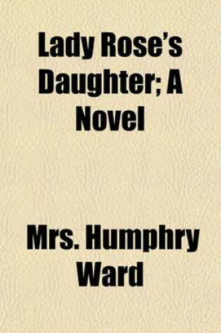 Cover of Lady Rose's Daughter; A Novel