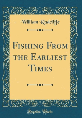 Book cover for Fishing from the Earliest Times (Classic Reprint)