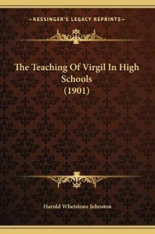 Cover of The Teaching Of Virgil In High Schools (1901)