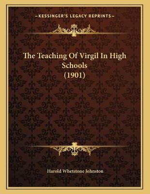 Book cover for The Teaching Of Virgil In High Schools (1901)