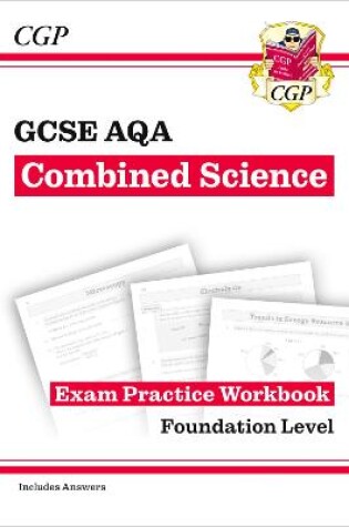 Cover of GCSE Combined Science AQA Exam Practice Workbook - Foundation (includes answers)