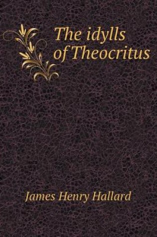 Cover of The idylls of Theocritus